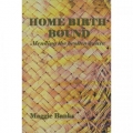 HOME BIRTH BOUND: MENDING THE BROKEN WEAVE